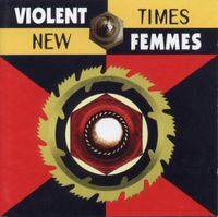 Violent Femmes : New Times
